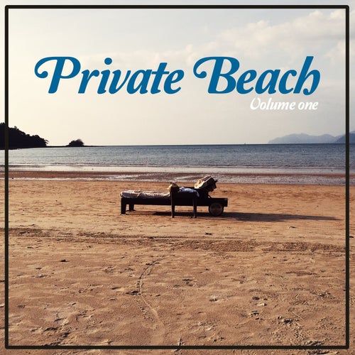 Private Beach, Vol. 1 (Chilled Summer Tunes)