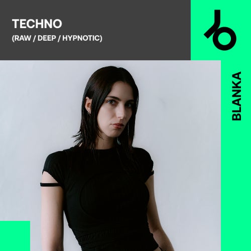 BLANKA curates Techno (R/D/H)