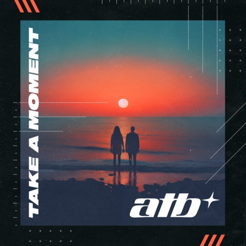 Atb feat. David Frank - Take A Moment (Extended Mix) [2024]