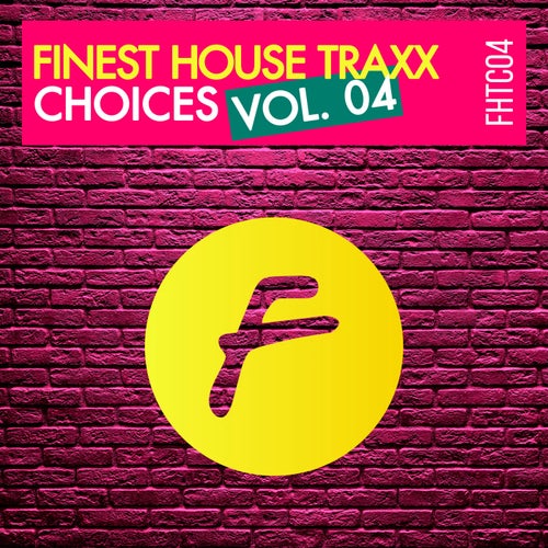 Finest House Traxx Choices Vol. 04