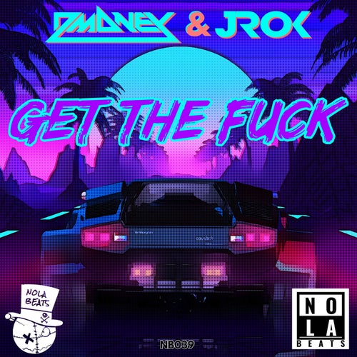GET THE FUCK