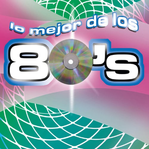 Lo Mejor De Los 80's