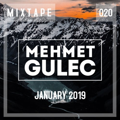 Mehmet Gulec's MIXTAPE (January 2019)