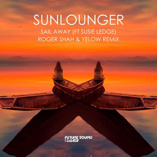 Sunlounger - Sail Away (Roger Shah & Yelow Extended Remix)[FSOE]