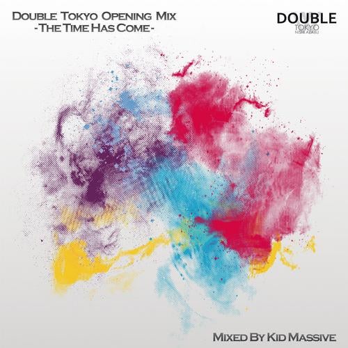 Double Tokyo Opening Mix - The Time Has Come