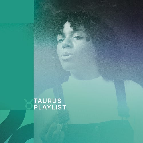 Taurus: Cosmic Vibrations Playlist Series