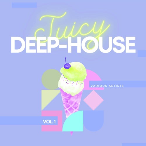 Juicy Deep-House, Vol. 1