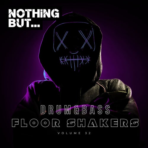 Nothing But... Drum & Bass Floor Shakers, Vol. 32