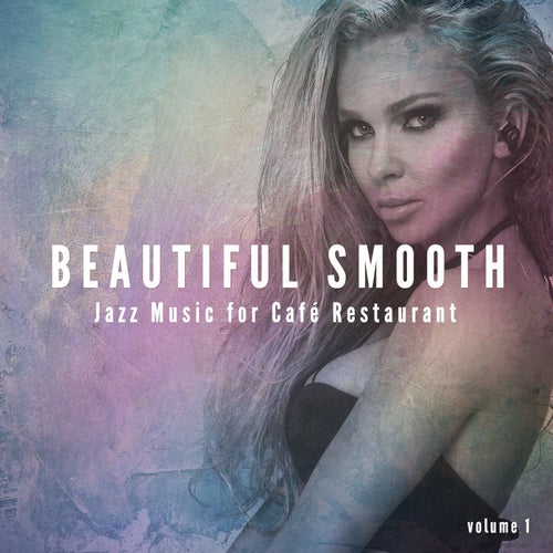 Beautiful Smooth Jazz Music for Cafe Restaurant (Best of Smooth Jazz & Lounge Background Music)