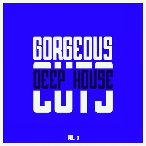 Gorgeous Deep House Cuts, Vol. 3