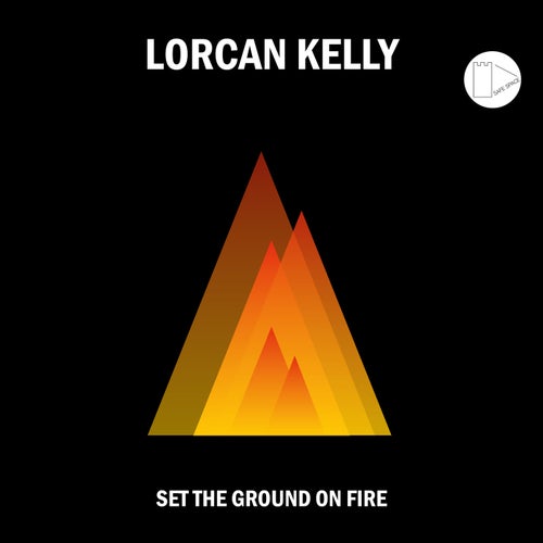 Lorcan Kelly — Set The Ground On Fire (2026)