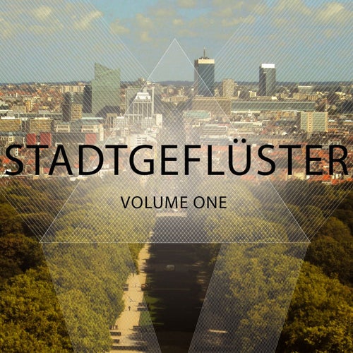 Stadtgeflüster, Vol. 1 (Finest Selection of Electronic & Dance Vibes)