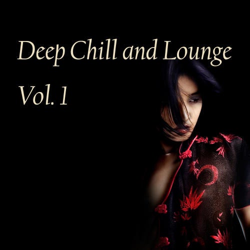 Deep Chill And Lounge Volume 01