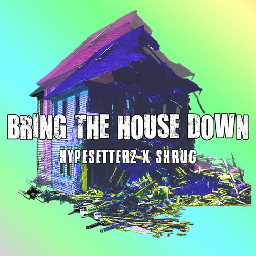 Bring The House Down