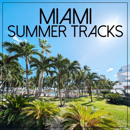 Miami Summer Tracks