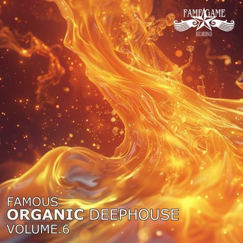 Famous Organic Deephouse, Vol. 6 [FAM052] - Fame Game Recordings (Organic House,Deep House,Tech House) Album Cover