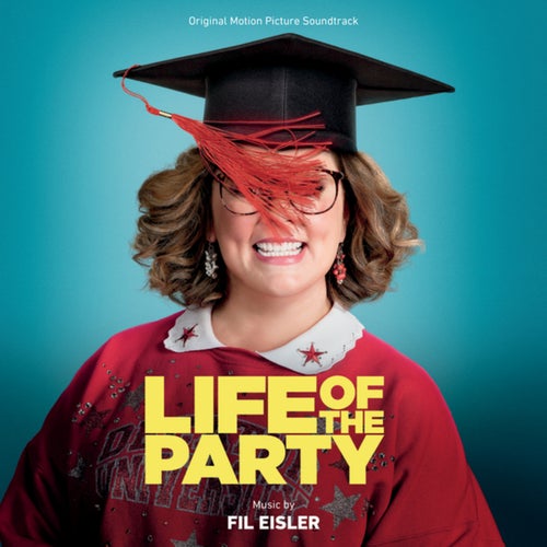 Life Of The Party (Original Motion Picture Soundtrack)