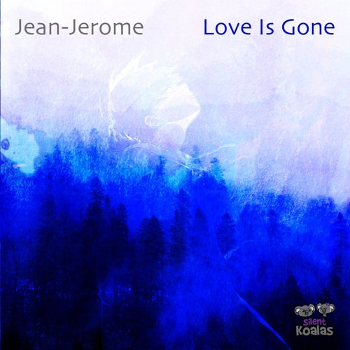 Love Is Gone