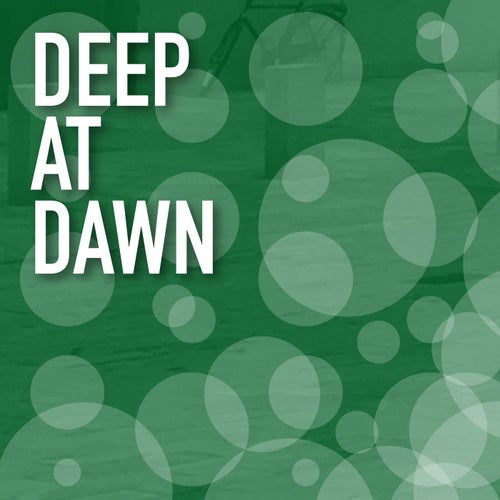 Deep at Dawn