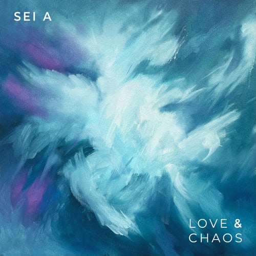  Sei A - Love and Chaos (2024) 