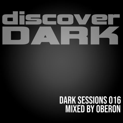 Dark Sessions 016 (Mixed by Oberon)