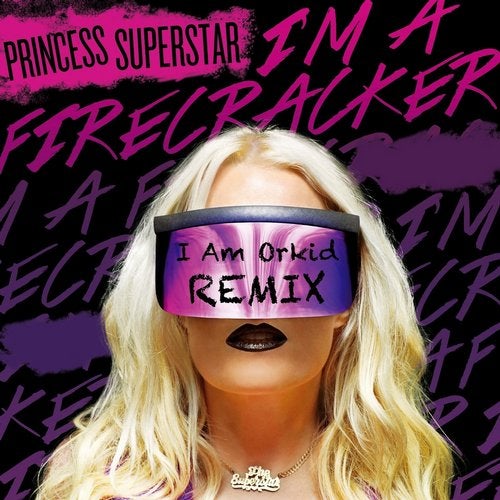 I'm a Firecracker (I Am Orkid Remix)
