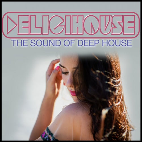 Delicihouse (The Sound of Deep House)