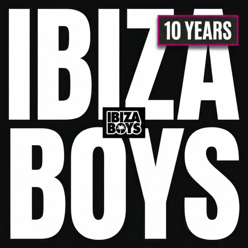 Ibiza Boys 10 Years