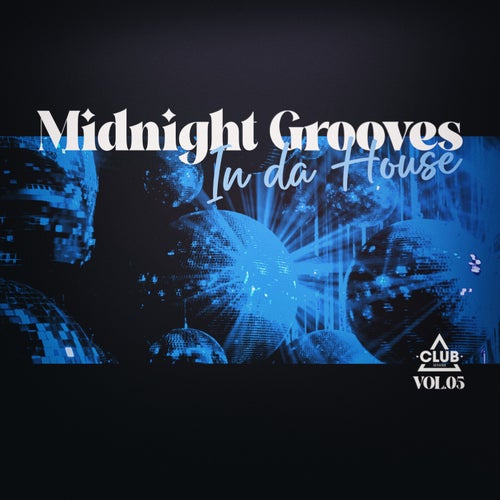 Midnight Grooves in the House, Vol.05 (2025) - Club Session