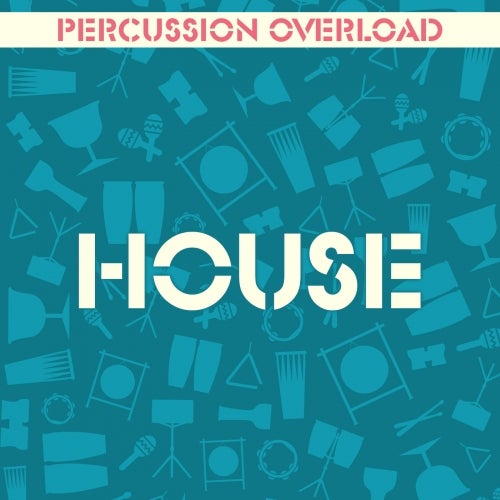 Percussion Overload: House