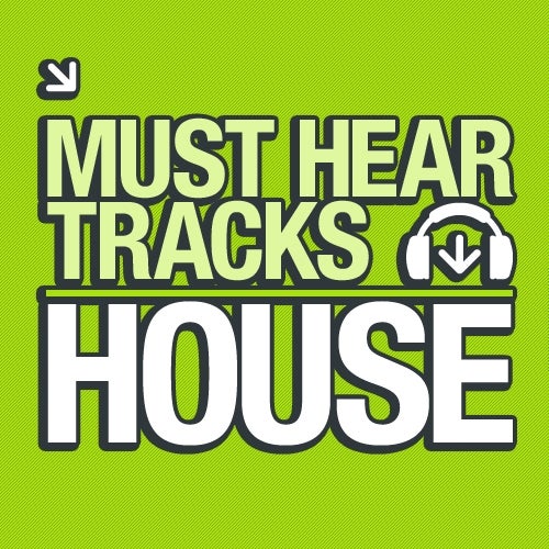 10 Must Hear House Tracks - Week 52