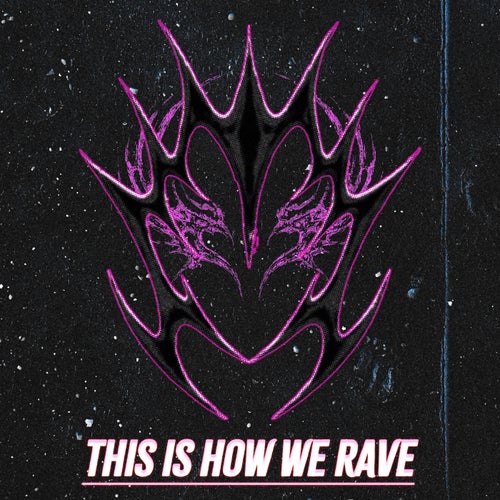 This Is How We Rave - Extended Mix