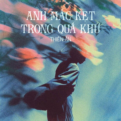 Anh Mắc Kẹt Trong Quá Khứ