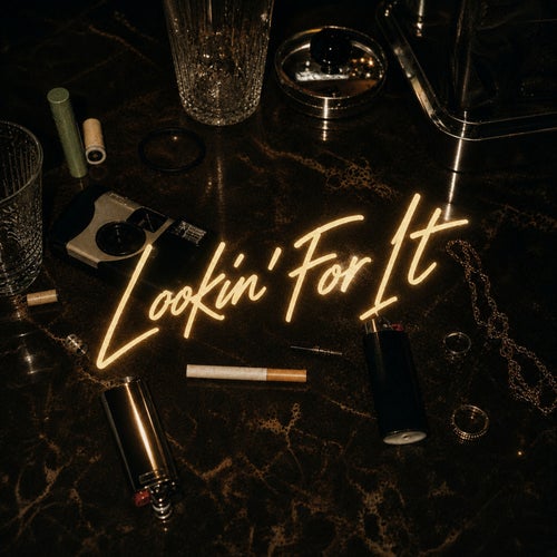 Lookin' For It
