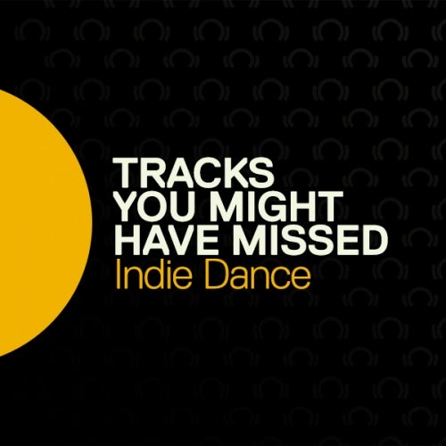 Tracks You Might Have Missed: Indie Dance