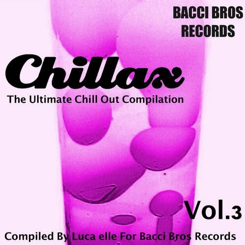 Chillax - the Ultimate Chill out Compilation, Vol. 3 - Compiled by Luca Elle