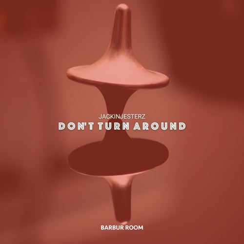 Don't Turn Around