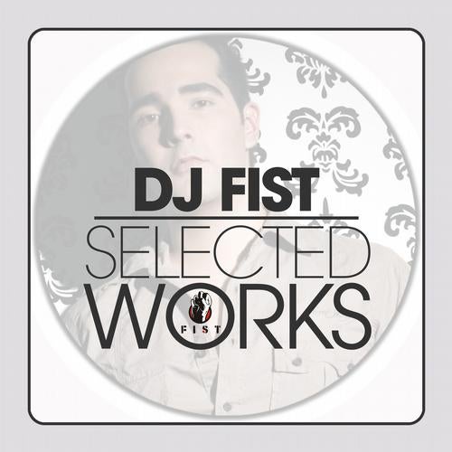 DJ Fist - Selected Works