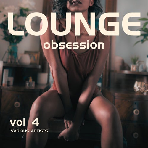 Lounge Obsession, Vol. 4 - Oriental Garden (Electronica,Downtempo,Breaks / Breakbeat / UK Bass,Deep House,Ambient / Experimental) Album Cover