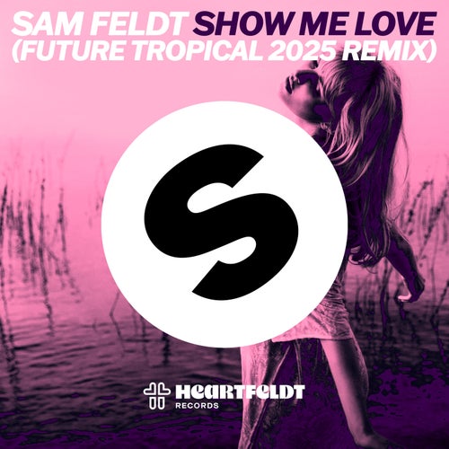 Show Me Love (Future Tropical 2025 Remix) (Extended Mix)