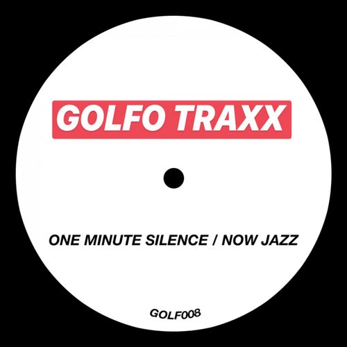 ONE MINUTE SILENCE / NOW JAZZ