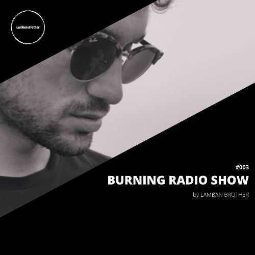 Burning Radio Show #003