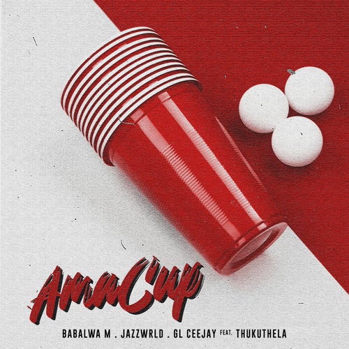 Ama Cup (feat. Thukuthela)