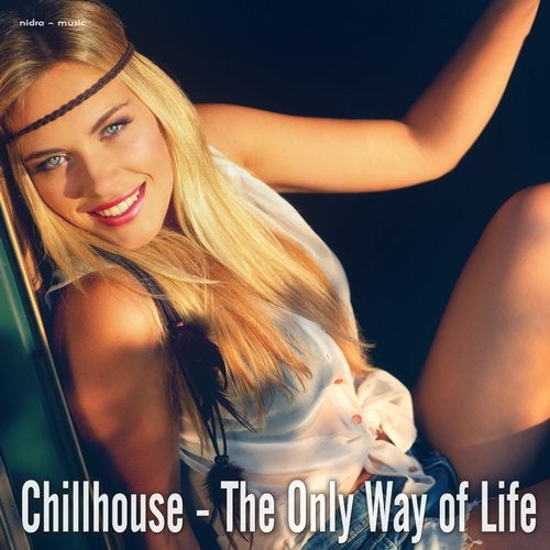 Chillhouse - the Only Way of Life