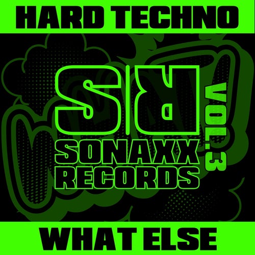 Hard Techno What Else, Vol. 3