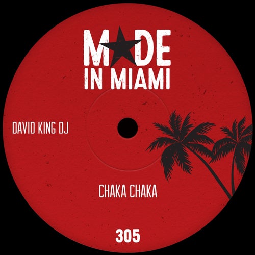 David King Dj - Chaka Chaka (Original Mix) [Made In Miami] | Music