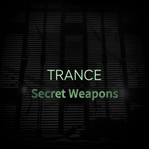 Secret Weapons: Trance