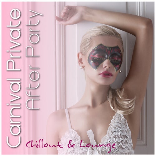 Carnival Private After Party (Chillout &amp; Lounge)