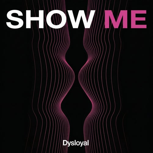 SHOW ME