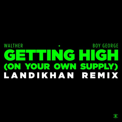 Getting High (On Your Own Supply) (Landikhan Remix)